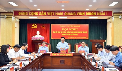 Tỉnh ủy Tuyên Quang tổ chức Hội nghị tổng kết công tác phòng, chống tham nhũng, lãng phí, tiêu cực nhiệm kỳ Đại hội XIII của Đảng