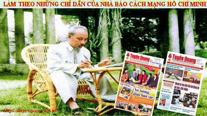 Làm theo những chỉ dẫn của nhà báo cách mạng Hồ Chí Minh
