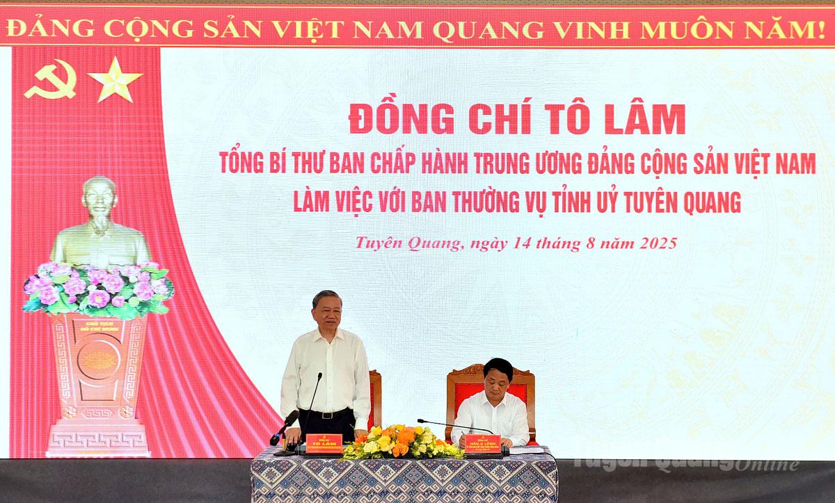 Tổng Bí thư Tô Lâm làm việc với Ban Thường vụ Tỉnh ủy Tuyên Quang